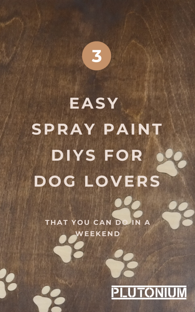 3 Easy DIY Spray Paint Projects for Dog Lovers  Have a little free time this weekend? Why not try one of our easy spray paint projects for dog lovers? Have a fur baby then these spray paint DIYs are for you. Just grab a can of the best black spray paint, a can of clear coat spray paint, and some stencils, and you have a DIY project ready for you and your best friend. #spraypaintdiy #spraypaintcrafts #spraypaintproject